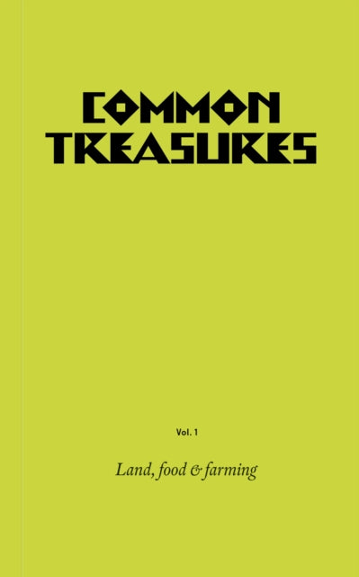 Common Treasures Book One : Land, Food and Farming - Amica Dall