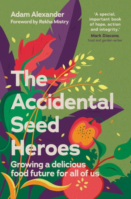Front cover of The Accidental Seed Heroes by Rekha Mistry, hardback