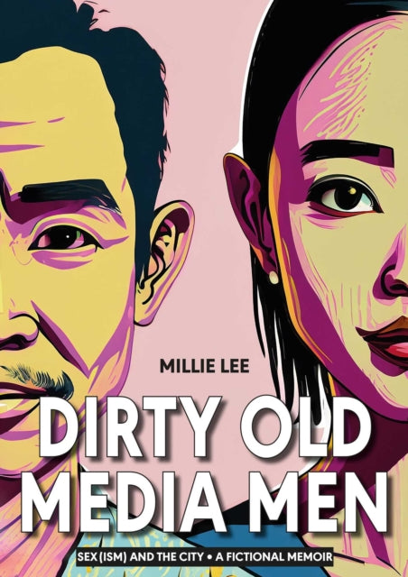 Front cover of Dirty Old Media Men by Millie Lee, paperback