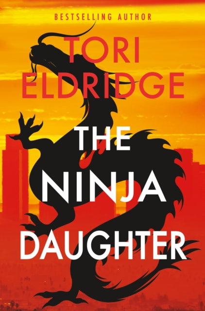 The Ninja Daughter : Lily Wong #1 - Tori Eldridge