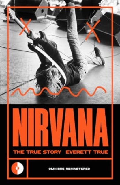 Nirvana : The True Story - Everett True