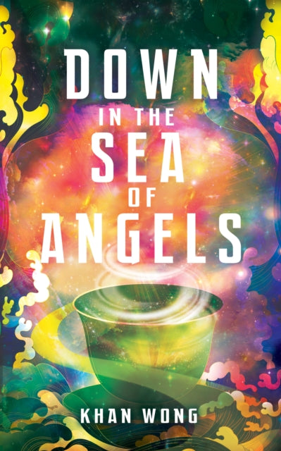 Front cover of Down in the Sea of Angels by Khan Wong, paperback