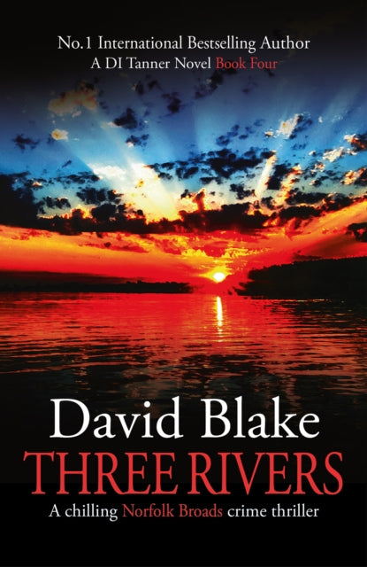 Three Rivers : A chilling Norfolk Broads crime thriller - David Blake