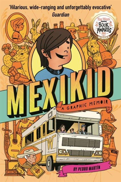 Mexikid: A Graphic Memoir : WINNER OF THE WEEK JUNIOR GRAPHIC NOVEL AWARD 2024 - Pedro Martin