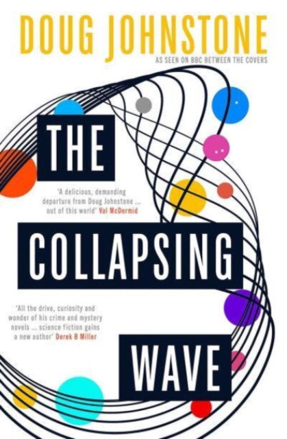 The Collapsing Wave : The epic, awe-inspiring new novel from the author of BBC 2's Between the Covers pick THE SPACE BETWEEN US Volume 2 - Doug Johnstone