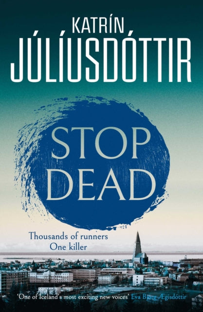 Stop Dead : The dark, chilling new instalment in the addictive Iceland Mysteries series. Volume 2 - Katrin Juliusdottir