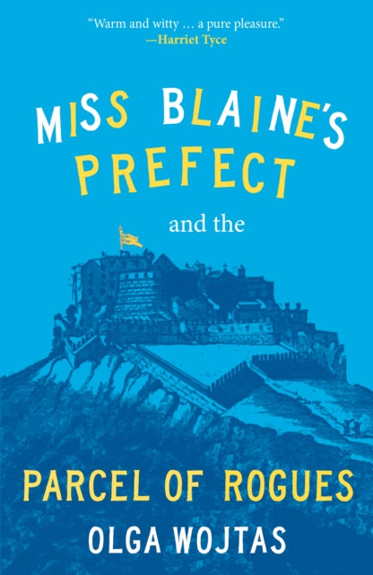 Miss Blaine's Prefect and the Parcel of Rogues - Olga Wojtas