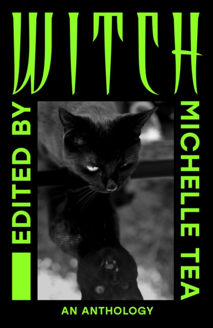 WITCH : An Anthology - Michelle Tea