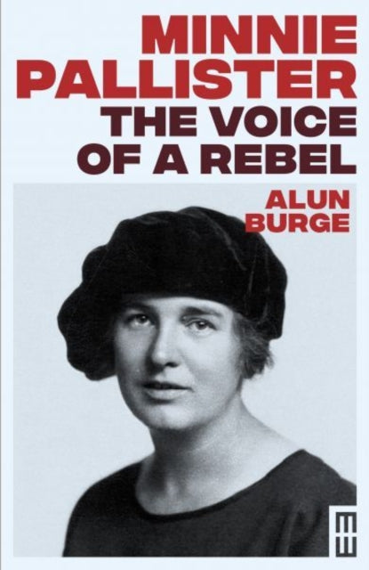 Front cover of Minnie Pallister: The Voice of a Rebel by Alun Burge, paperback