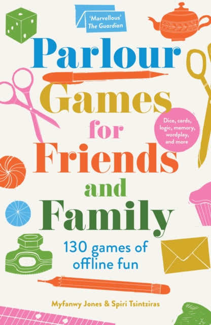 Parlour Games for Friends and Family : 130 Games of Offline Fun - Myfanwy Jones