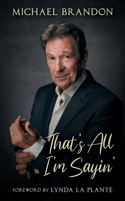 That's All I'm Sayin' - Michael Brandon
