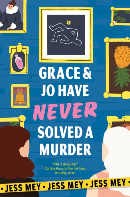 Grace & Jo Have Never Solved a Murder - Jess Mey