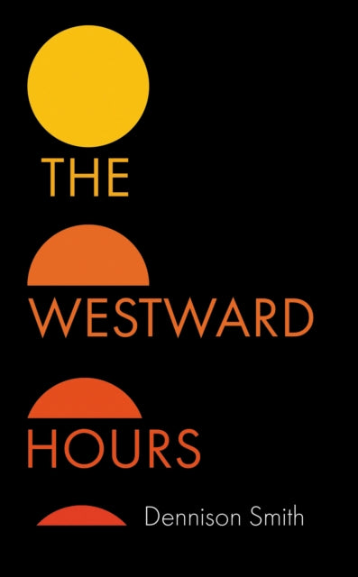 The Westward Hours - Dennison Smith