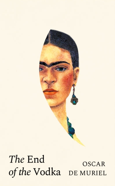 Front cover of The End of the Vodka by Oscar de Muriel, hardback