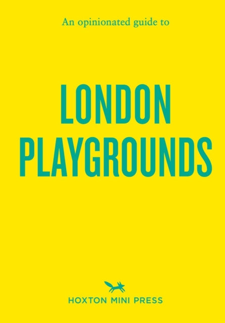 Front cover of An Opinionated Guide to London Playgrounds by Emmy Watts, paperback