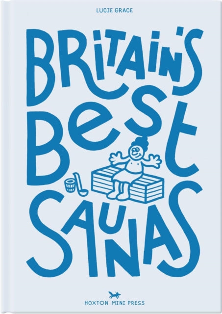 Front cover of Britain's Best Saunas by Lucie Grace, hardback