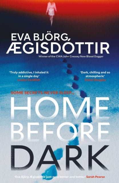 Home Before Dark : The dark, twisty, utterly chilling new psychological thriller from the Queen of Icelandic Suspense. - Eva Bjorg �gisdottir