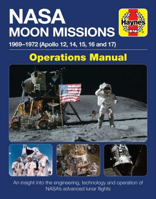 NASA Moon Missions Operations Manual : 1969-1972 (Apollo 12, 14, 15, 16 and 17) - David Baker