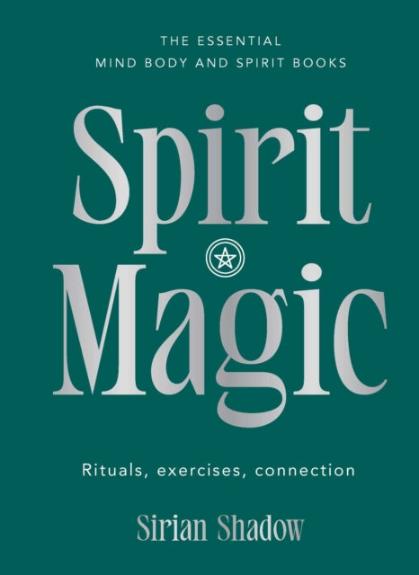 Spirit Magic : Rituals, exercises, connection - Sirian Shadow
