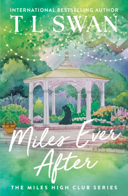 Front cover of Miles Ever After by T L Swan, paperback