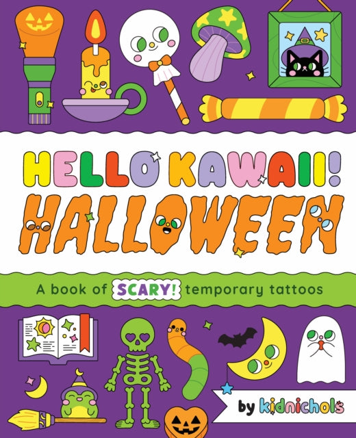 Hello Kawaii! Halloween : A book of scary temporary tattoos - kidnichols