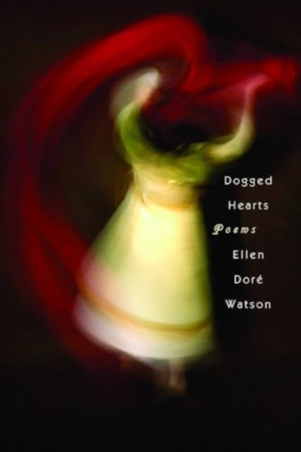 Dogged Hearts - Ellen Dore Watson