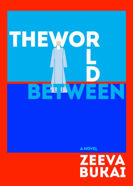 Front cover of The World Between by Zeeva Bukai, hardback