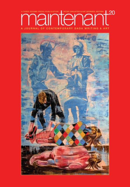 Front cover of Maintenant 20: A Journal of Contemporary Dada Writing and Art by Kat Georges, paperback