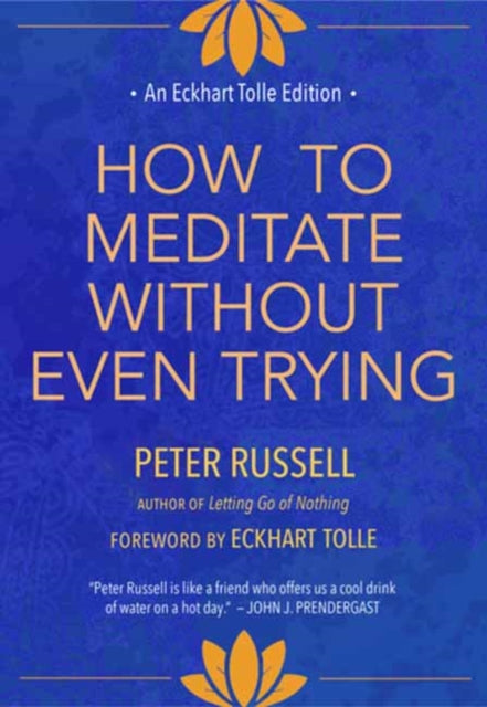 Front cover of How to Meditate Without Even Trying by Eckhart Tolle, hardback