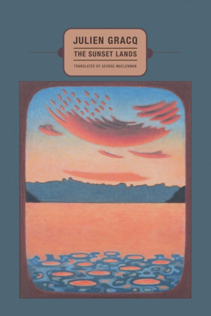 The Sunset Lands - Julien Gracq