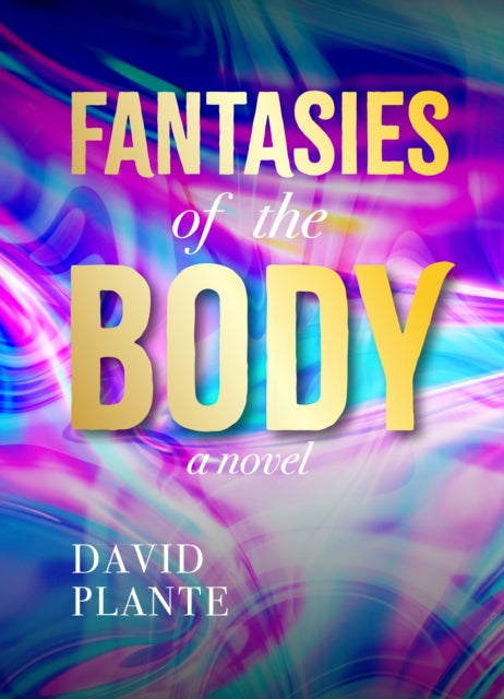 Fantasies of the Body - David M.D. Plante