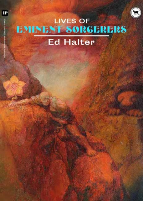 Lives of Eminent Sorcerers : And Other Readings - Ed Halter