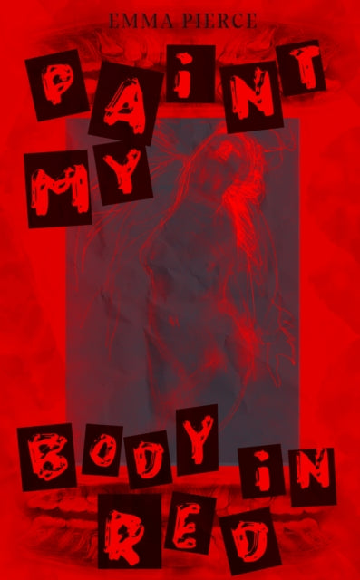 Paint My Body in Red - Emma Pierce