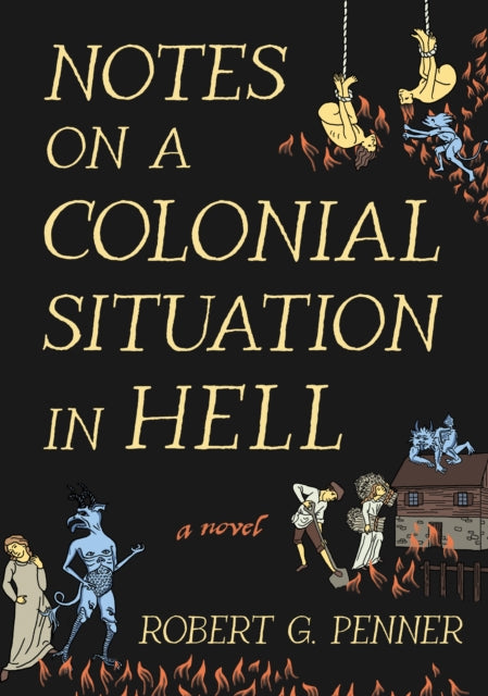 Notes on a Colonial Situation in Hell - Robert G. Penner
