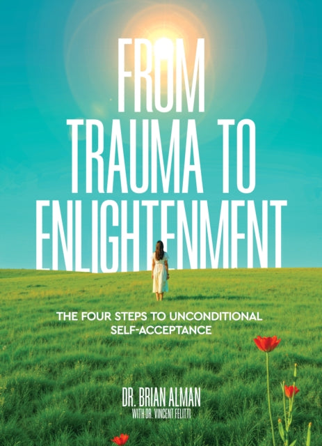 From Trauma to Enlightenment - Dr.Brian Alman
