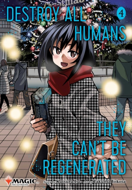 Front cover of Destroy All Humans. They Can't Be Regenerated. A Magic: The Gathering Manga, Vol. 4 by Katsura Ise, paperback