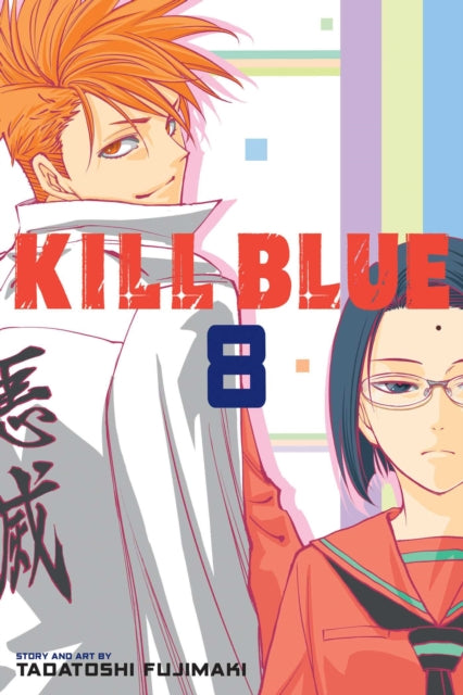 Kill Blue, Vol. 8 : Volume 8 - Tadatoshi Fujimaki