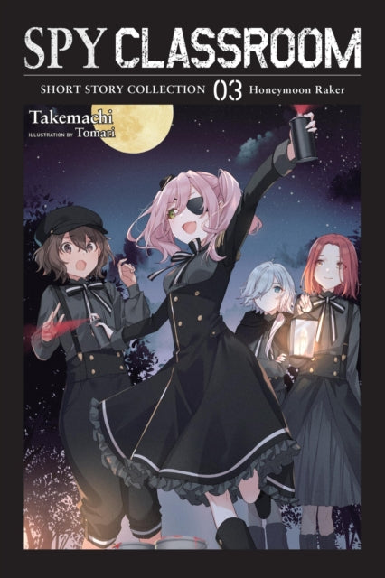 Front cover of Spy Classroom Short Story Collection, Vol. 3 (light novel) by Takemachi Takemachi, paperback