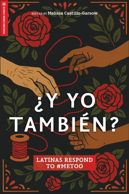 �Y Yo Tambien? : Latinas Respond to #MeToo - Lisa Quinones