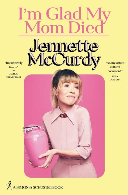 Front cover of I'm Glad My Mom Died by Jennette McCurdy, hardback