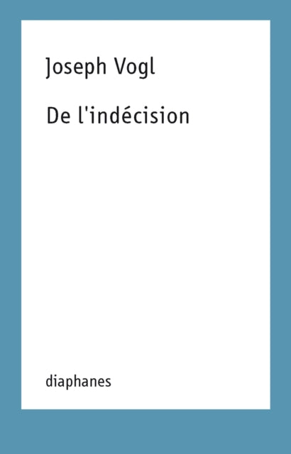 Front cover of De l`indecision by Joseph Vogl, paperback