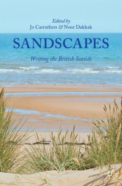 Sandscapes : Writing the British Seaside - Jo Carruthers