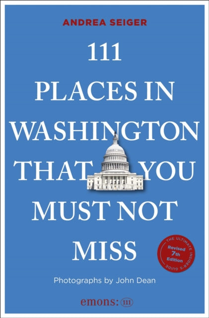 111 Places in Washington, DC That You Must Not Miss - Andrea Seiger