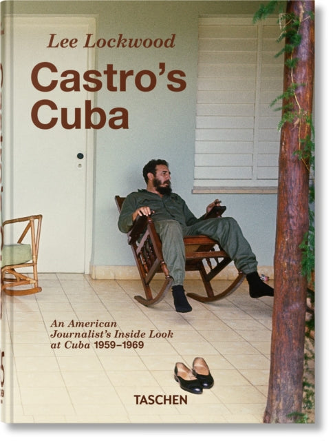 Lee Lockwood : Castro's Cuba. 1959-1969. 45th Ed. - Lee Lockwood