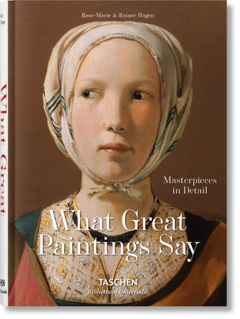 What Great Paintings Say : Masterpieces in Detail - TASCHEN