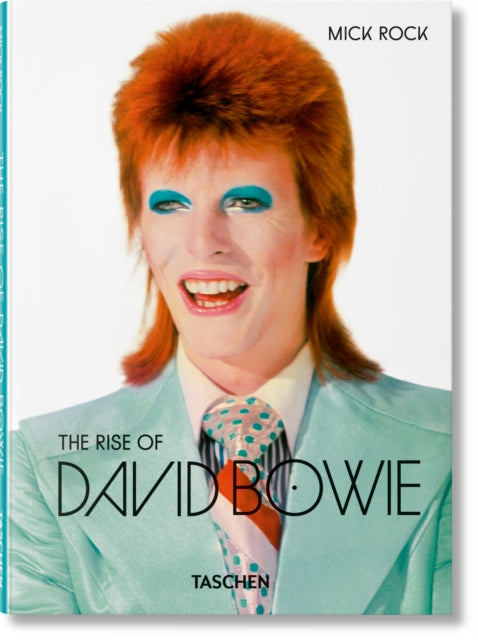 Mick Rock : The Rise of David Bowie. 1972-1973 - Barney Hoskyns