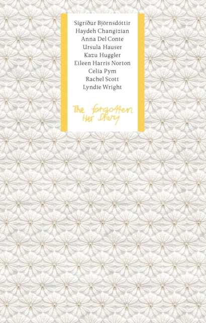 The Forgotten Her Story - Manuela Wirth