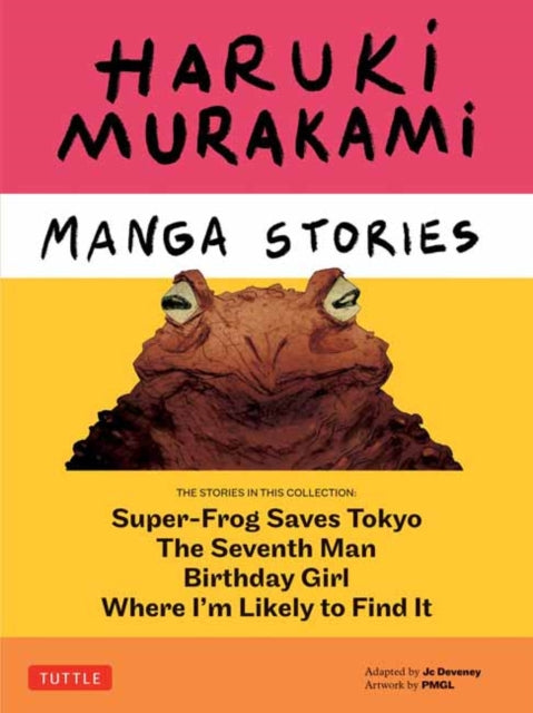Haruki Murakami Manga Stories 1 : Super-Frog Saves Tokyo, Where I'm Likely to Find It, Birthday Girl, The Seventh Man - Haruki Murakami