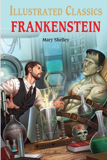 Illustrated Classics : Frankenstein - Mary Shelley