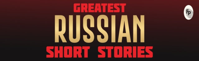 Greatest Russian Short Stories - Various